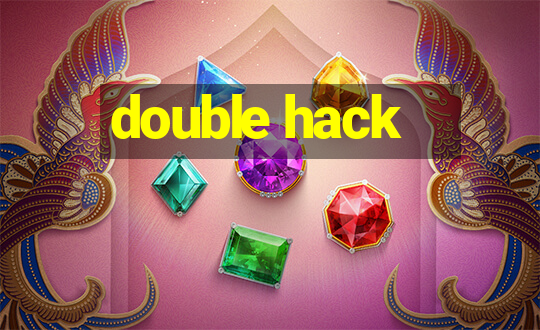 double hack