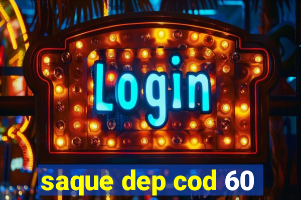 saque dep cod 60