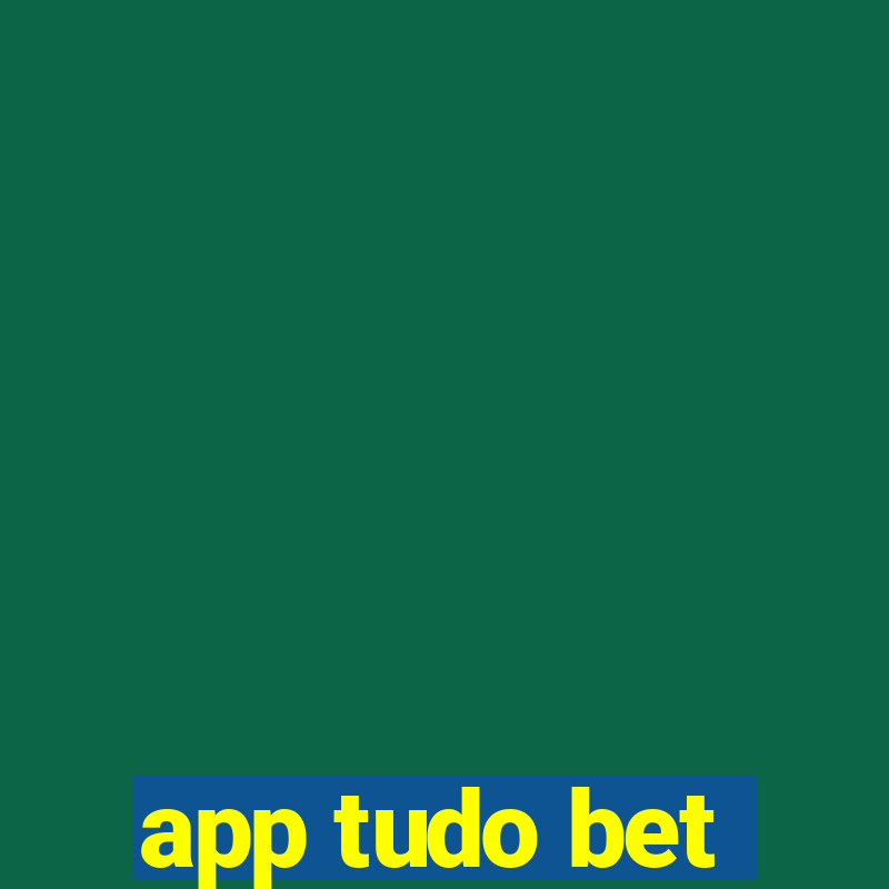 app tudo bet