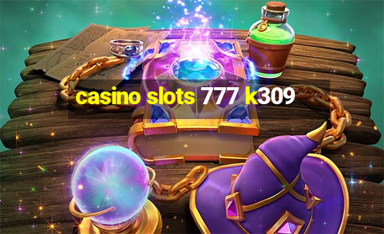 casino slots 777 k309