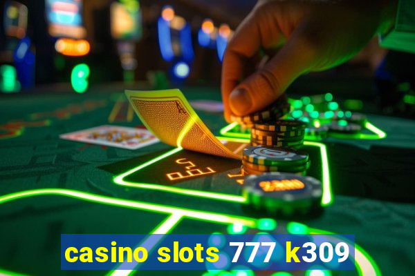 casino slots 777 k309