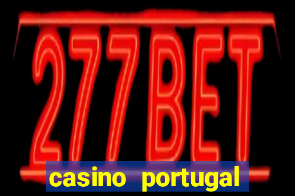 casino portugal melhor slot