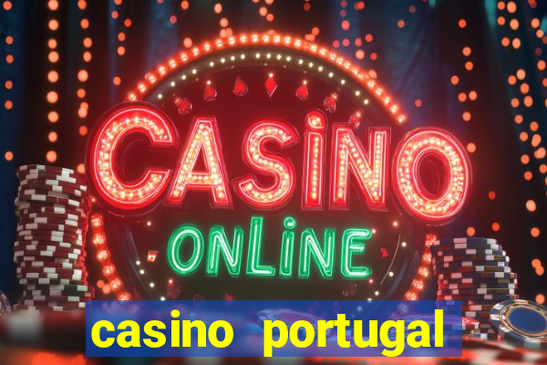 casino portugal melhor slot