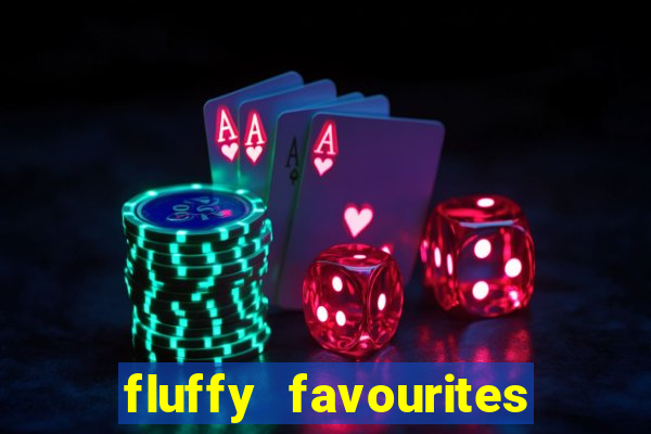 fluffy favourites online slot