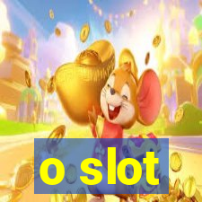 o slot