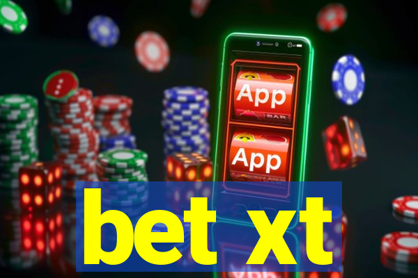 bet xt