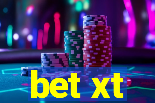 bet xt