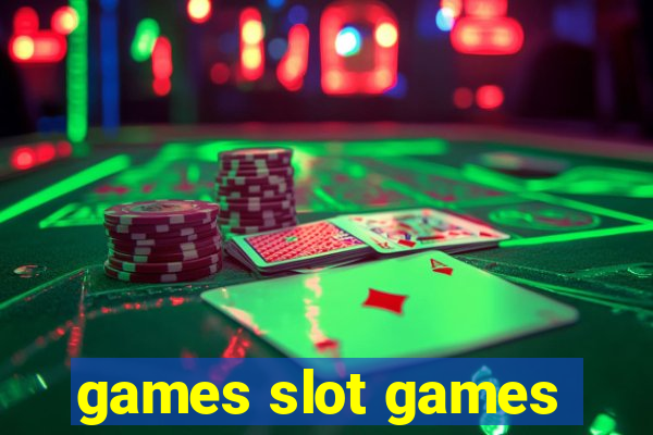 games slot games