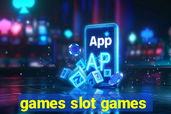 games slot games