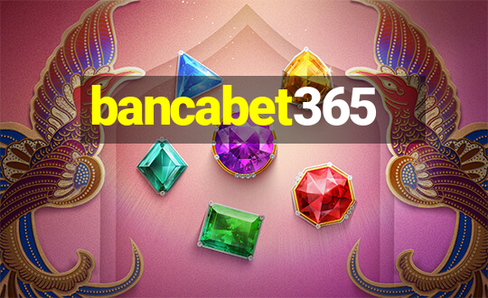 bancabet365