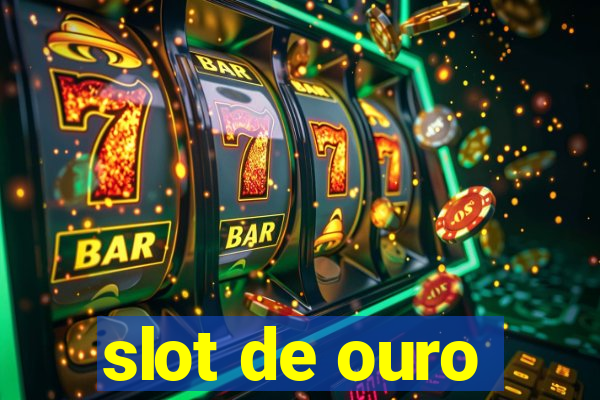 slot de ouro