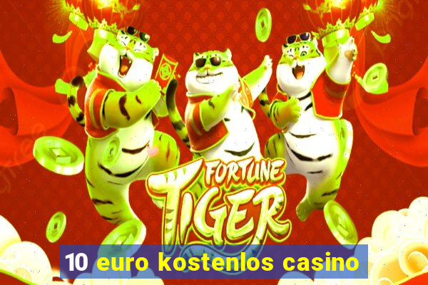 10 euro kostenlos casino