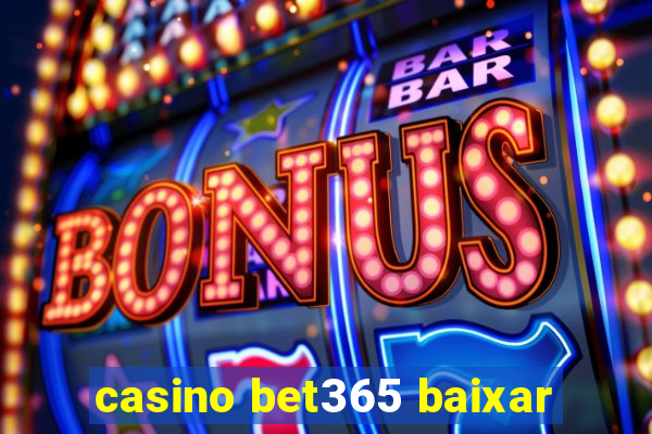 casino bet365 baixar