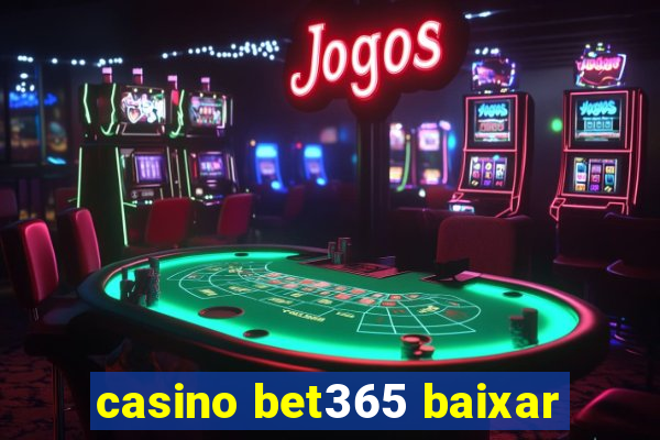 casino bet365 baixar