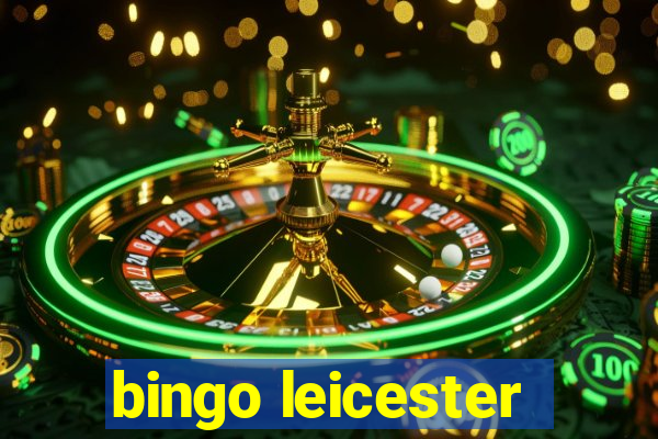 bingo leicester