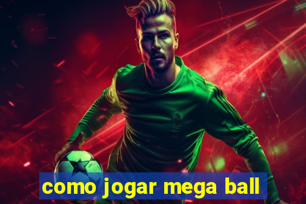 como jogar mega ball