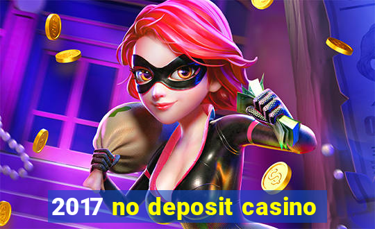 2017 no deposit casino