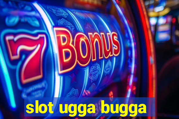 slot ugga bugga