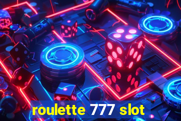 roulette 777 slot