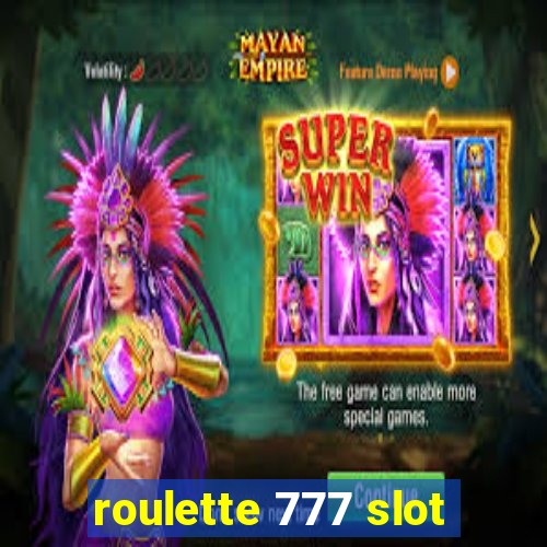 roulette 777 slot