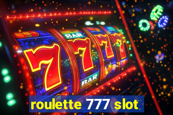 roulette 777 slot