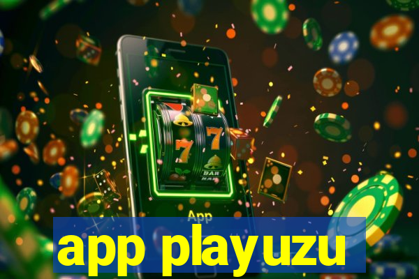 app playuzu