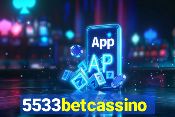 5533betcassino