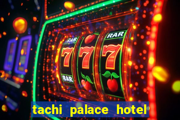 tachi palace hotel and casino