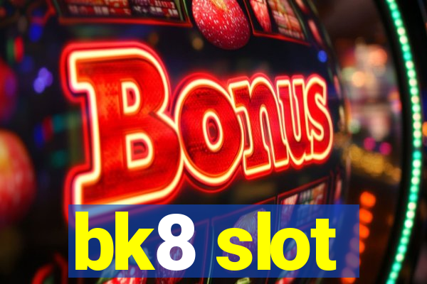 bk8 slot