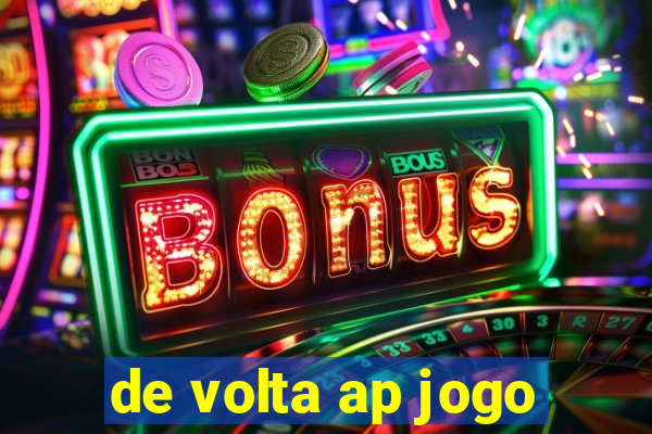 de volta ap jogo