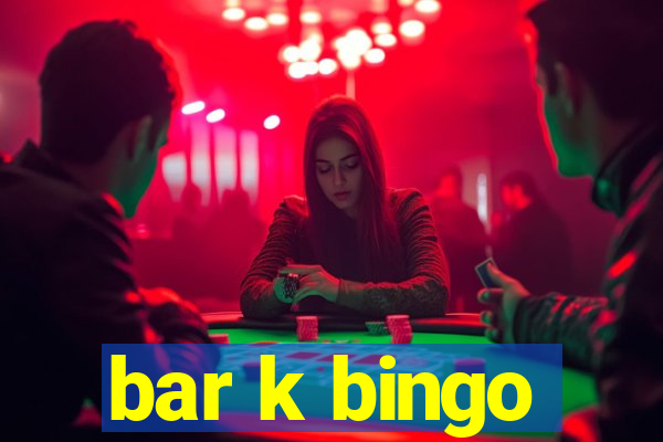 bar k bingo