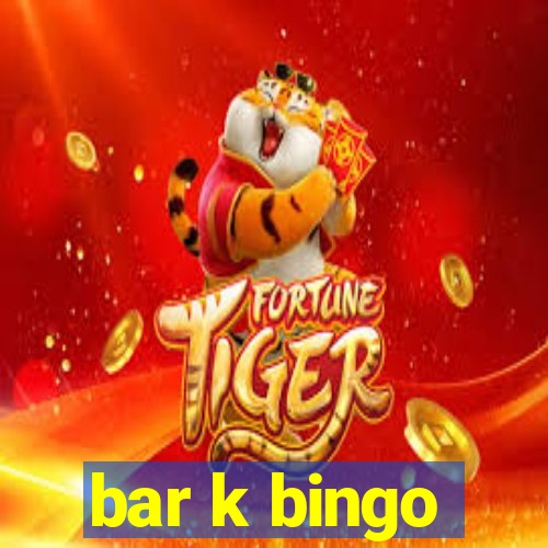 bar k bingo