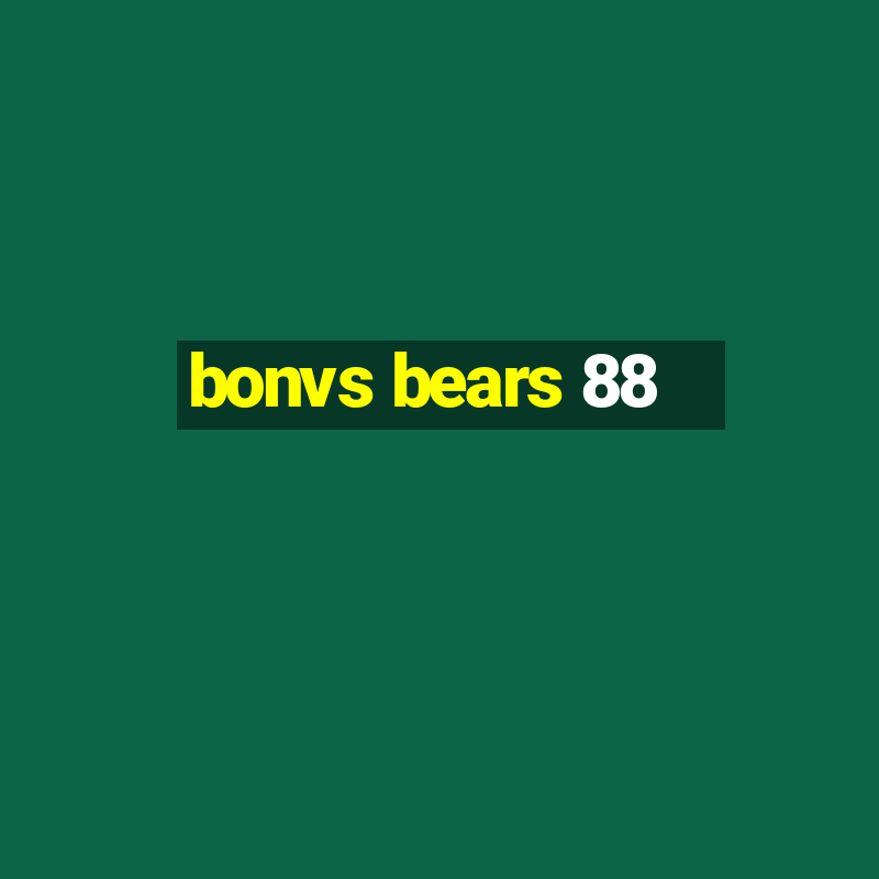 bonvs bears 88