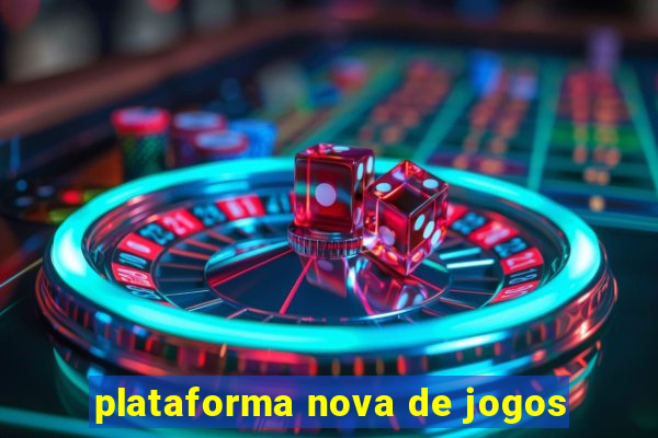 plataforma nova de jogos