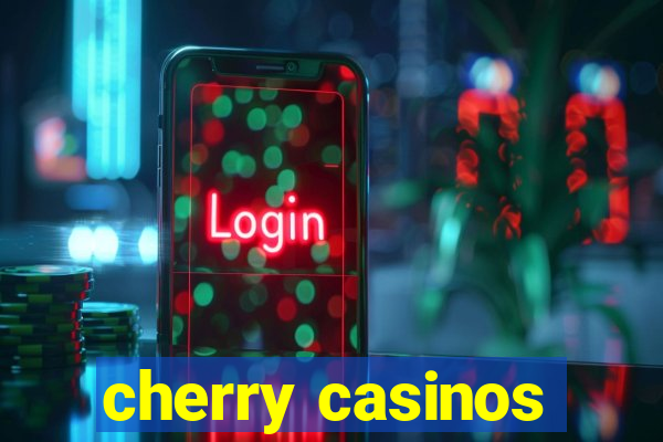 cherry casinos