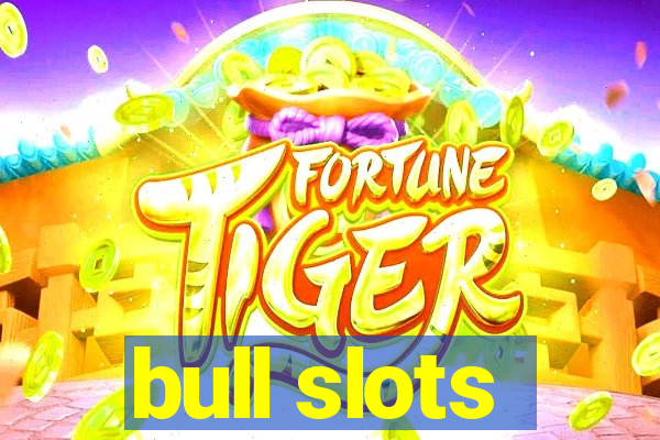 bull slots