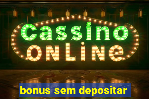 bonus sem depositar