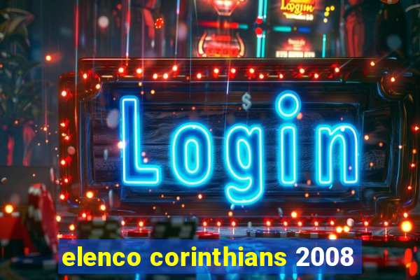 elenco corinthians 2008