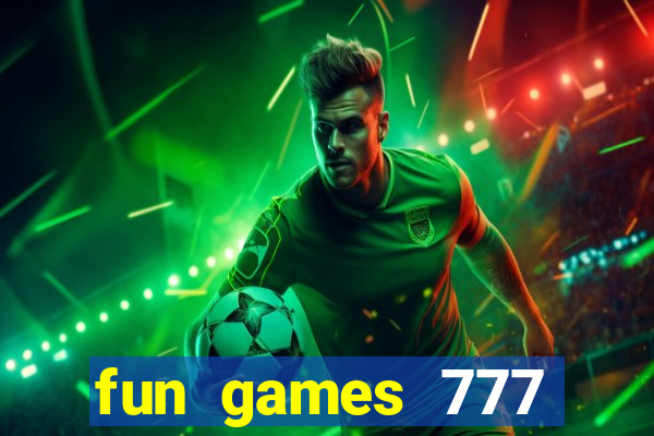 fun games 777 casino online