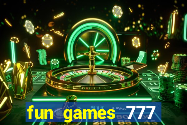 fun games 777 casino online