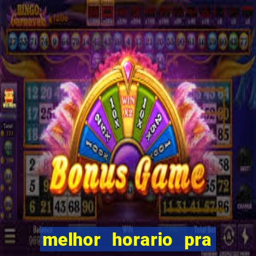 melhor horario pra jogar fortune tiger