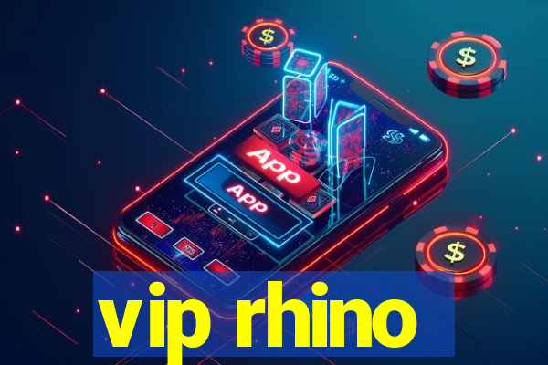 vip rhino