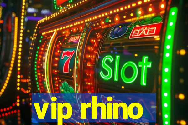 vip rhino