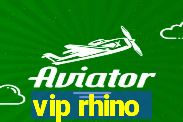 vip rhino