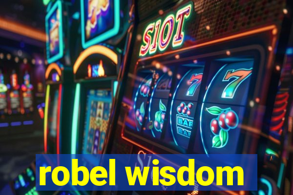 robel wisdom