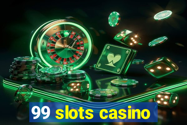 99 slots casino