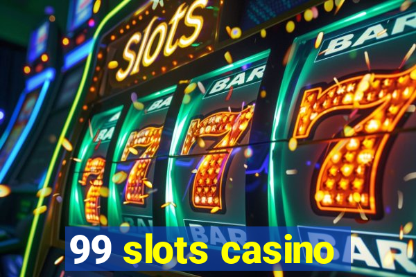 99 slots casino