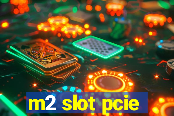 m2 slot pcie