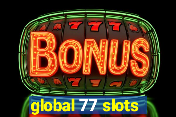 global 77 slots