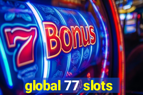 global 77 slots